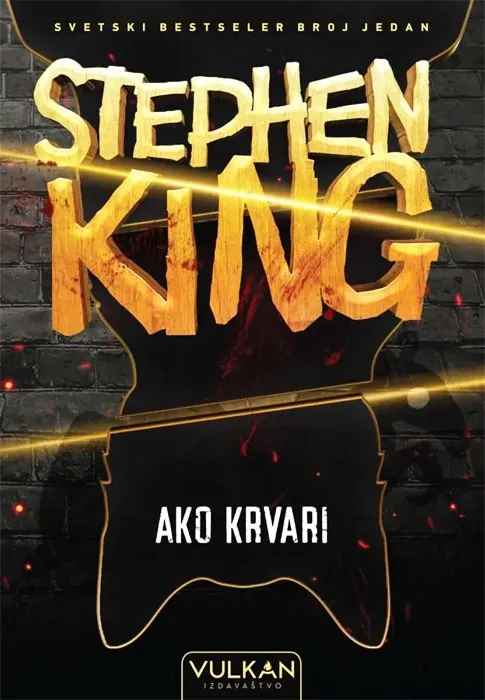 Knjiga "Ako krvari", autora Stephen King, izdavač Vulkan, 2022., tvrdi uvez
