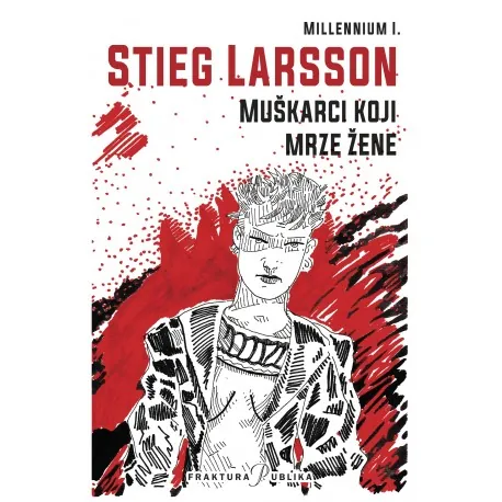 Knjiga "Muškarci koji mrze žene", autora Stieg Larsson, izdavač Fraktura