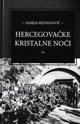 Knjiga "Hercegovačke kristalne noći", autora Samija Rizvanović, izdavač Dobra knjiga