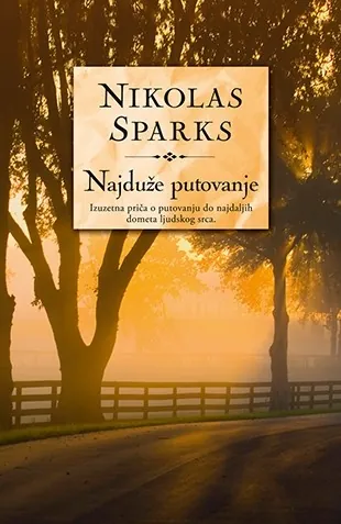Knjiga "Najduže putovanje", autora Nikolas Sparks, izdavač Laguna, 2015., meki uvez