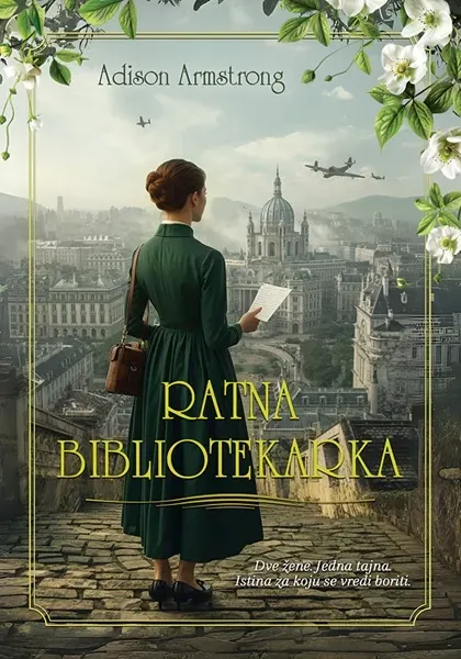 Knjiga "Ratna bibliotekarka", autora Adison Armstrong, izdavač Only Smiley, 2025., meki uvez