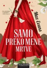 Knjiga "Samo preko mene mrtve", autora Maz Evans, izdavač Vulkan, 2024., meki uvez