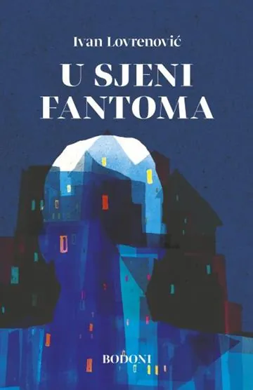 Knjiga "U sjeni fantoma", autora Ivan Lovrenović, izdavač Fraktura