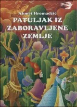 Knjiga "Patuljak iz zaboravljene zemlje", autora Ahmet Hromadžić, izdavač Bosanska Riječ Sarajevo, 2002., tvrdi uvez