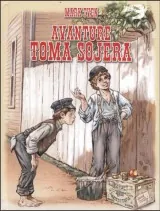 Knjiga "Avanture Toma Sojera", autora Mark Tven, izdavač Bosanska Riječ Sarajevo, 2008., tvrdi uvez