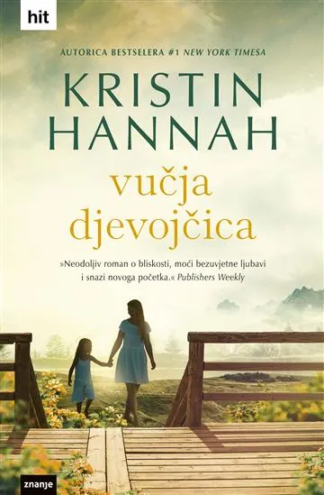 Knjiga "Vučja djevojčica", autora Kristin Hannah, izdavač Znanje, 2023., tvrdi uvez