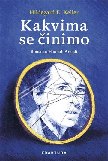 Knjiga "Kakvima se činimo", autora Hildegard E. Keller, izdavač Fraktura