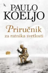 Knjiga "Priručnik za ratnika svetlosti - Ilustrovano izdanje", autora Paulo Koeljo, izdavač Laguna, 2023., tvrdi uvez