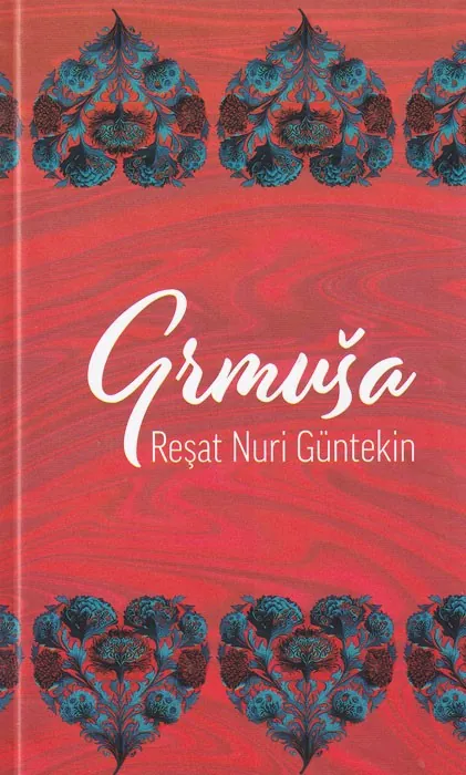 Knjiga "Grmuša", autora Resat Nuri Guntekin, izdavač Vrijeme Zenica