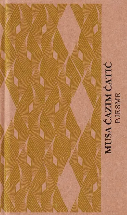 Knjiga "Pjesme", autora Musa Ćazim Ćatić, izdavač Vrijeme Zenica