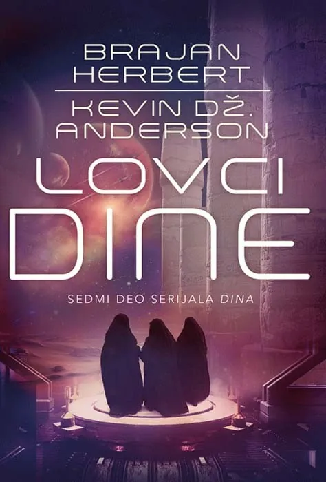 Knjiga "Dina 7 dio - Lovci Dine ", autora Kevin Dž. Anderson, Brian Herbert, izdavač Čarobna knjiga d.o.o, 2020., meki uvez