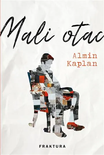 Knjiga "Mali otac", autora Almin Kaplan, izdavač Fraktura