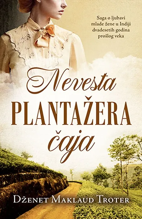 Knjiga "Nevesta plantažera čaja", autora Dženet Maklaud Troter, izdavač Laguna, 2020.