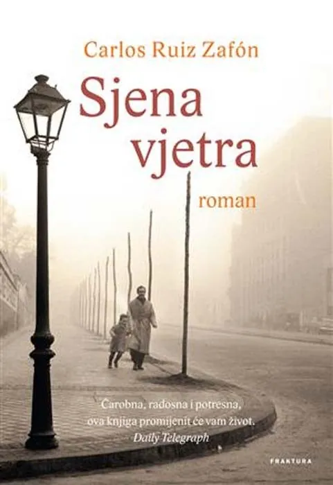 Knjiga "Sjena vjetra", autora Carlos Ruiz Zafon, izdavač Fraktura