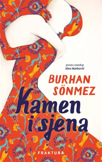 Knjiga "Kamen i sjena", autora Burhan Sonmez, izdavač Fraktura