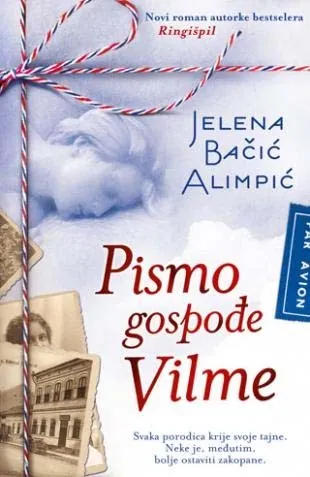 Knjiga "Pismo gospođe Vilme", autora Jelena Bačić Alimpić, izdavač Laguna, 2012., meki uvez
