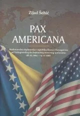 Knjiga "Pax Americana", autora Zijad Šehić, izdavač Dobra knjiga