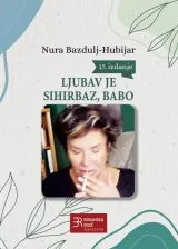 Knjiga "Ljubav je sihirbaz, babo", autora Nura Bazdulj-Hubijar, izdavač Bosanska riječ Sarajevo, 2021., tvrdi uvez
