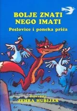 Knjiga "Bolje znati nego imati", autora Bolje znati nego imati, izdavač Bosanska riječ Sarajevo, 2009., tvrdi uvez
