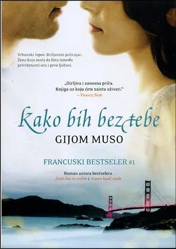 Knjiga "Kako bih bez tebe", autora Gijom Muso, izdavač Vulkan, 2010., meki uvez