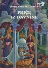 Knjiga "Priče iz davnine - lektira", autora Ivana Brlić-Mažuranić, izdavač Bosanska Riječ Sarajevo, 1999., tvrdi uvez
