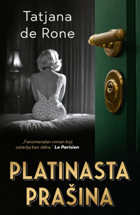 Knjiga " Platinasta prašina", autora Tatjana de Rone, izdavač Laguna, 2024., meki uvez