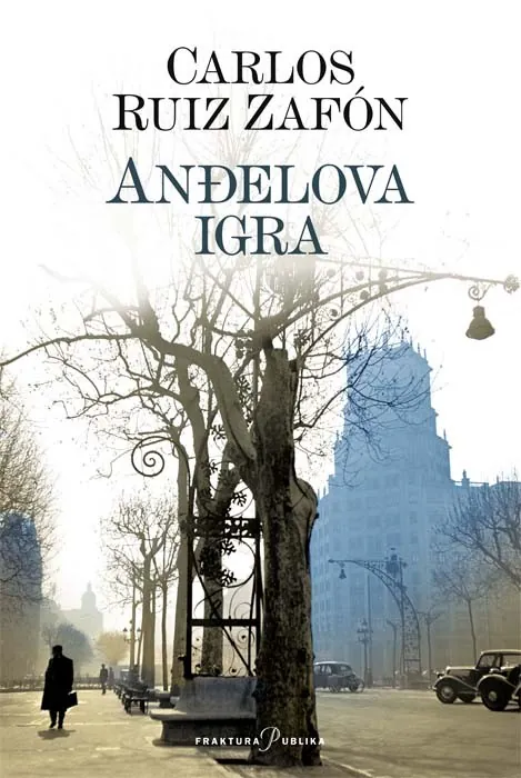 Knjiga "Anđelova igra", autora Carlos Ruiz Zafon, izdavač Fraktura