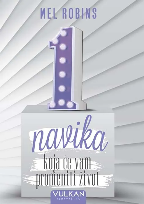 Knjiga "Jedna navika koja će vam promeniti život", autora Mel Robins, izdavač Vulkan, 2022., meki uvez