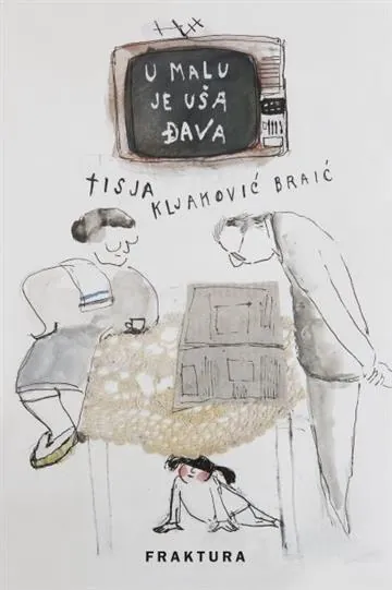 Knjiga "U malu je uša đava", autora Tisja Kljaković Braić, izdavač Fraktura