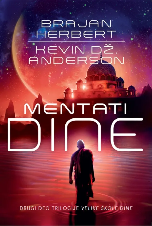 Knjiga "Mentati Dine - trilogija Velike škole Dine 2 dio", autora Kevin Dž. Anderson, Brian Herbert, izdavač Čarobna knjiga d.o.o, 2021.