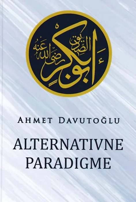 Knjiga "Alternativne paradigme", autora Ahmet Davutoglu, izdavač Dobra knjiga