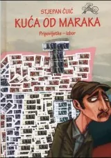 Knjiga "Kuća od maraka", autora Stjepan Čuić, izdavač Bosanska Riječ Sarajevo, 2010., tvrdi uvez