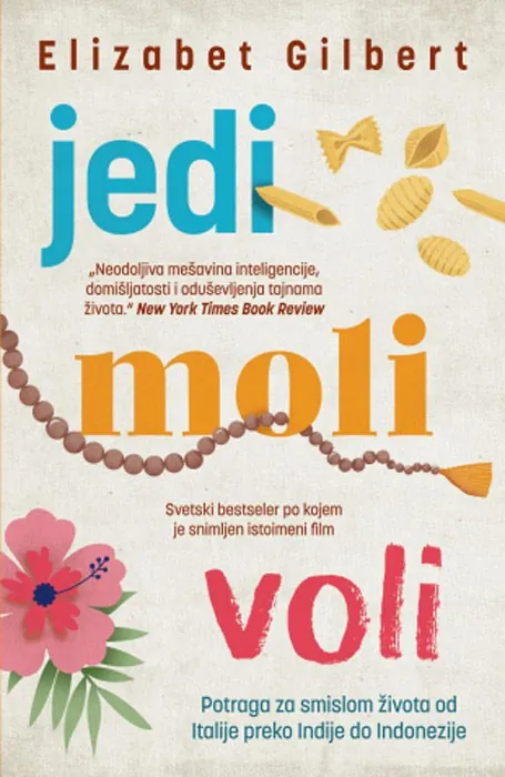 Knjiga " Jedi, moli, voli", autora Elizabet Gilbert, izdavač Laguna, 2019., meki uvez