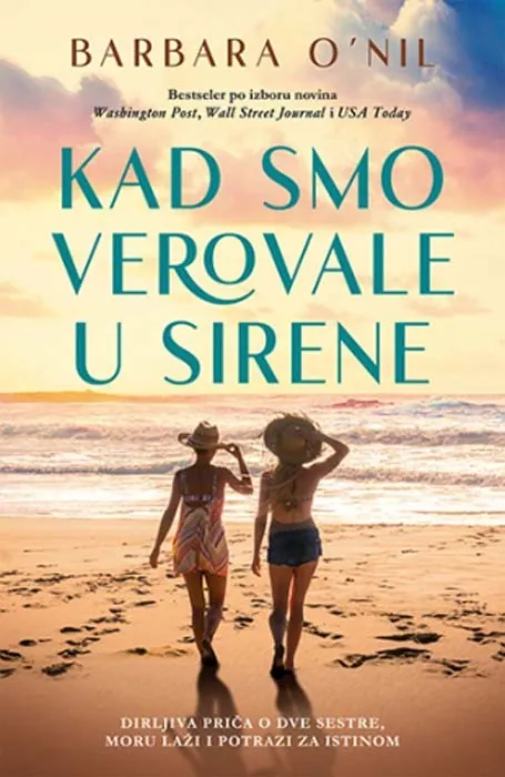 Knjiga " Kad smo verovale u sirene", autora Barbara O’Nil, izdavač Laguna, 2022., meki uvez