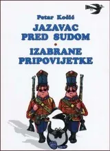Knjiga "Jazavac pred sudom - izabrane pripovijetke", autora Petar Kočić, izdavač Bosanska Riječ Sarajevo, 2001., tvrdi uvez