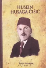 Knjiga "Husein Husaga Ćišić", autora Irma Marić, izdavač Dobra Knjiga