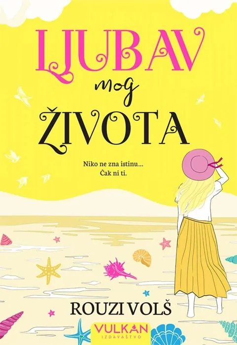 Knjiga " Ljubav mog života", autora Rosie Walsh, izdavač Vulkan, 2017.