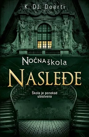 Knjiga "Noćna škola - Nasleđe", autora C. J. Daugherty, izdavač Laguna, 2014.