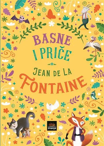Knjiga "Basne i priče Jean de La Fontaine", autora Jean de La Fontaine, izdavač Znanje, 2024., tvrdi uvez