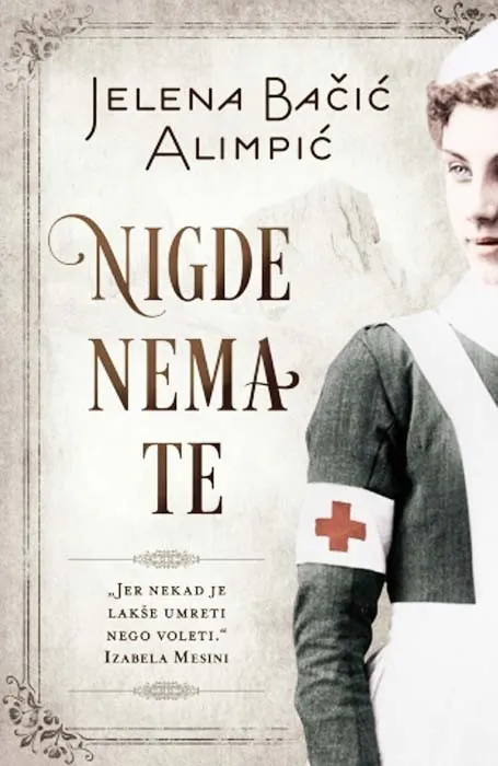 Knjiga "Nigde nema te", autora Jelena Bačić Alimpić, izdavač Laguna, 2017., meki uvez