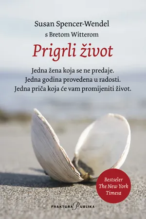Knjiga "Prigrli život", autora Susan Spencer-Wendel, izdavač Fraktura