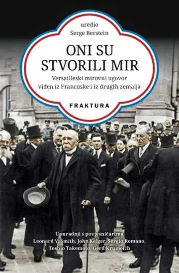 Knjiga "Oni su stvorili mir", autora Serge Berstein, izdavač Fraktura
