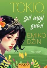 Knjiga " Tokio - svi moji snovi", autora Emiko Džin, izdavač Vulkan