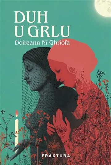 Knjiga "Duh u grlu", autora Doireann Ní Ghríofa, izdavač Fraktura