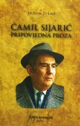 Knjiga "Ćamil Sijarić - Pripovjedna proza", autora Husein Zvrko, izdavač Dobra knjiga