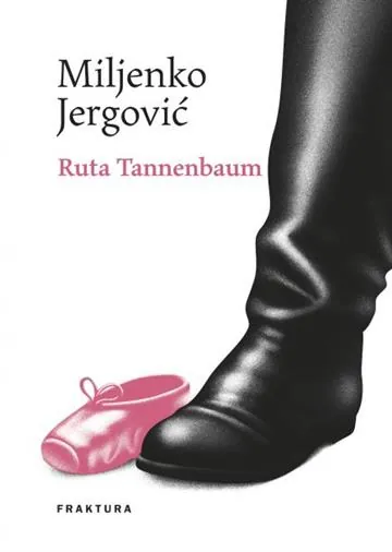 Knjiga "Ruta Tannenbaum", autora Miljenko Jergović, izdavač Fraktura