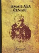 Knjiga "Ismail-aga Čengić", autora Muhidin Džanko, izdavač Dobra knjiga