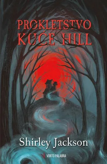 Knjiga "Prokletstvo kuće Hill", autora Shirley Jackson, izdavač Vorto Palabra, 2023., meki uvez