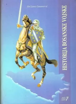 Knjiga "Historija bosanske vojske", autora Enver Imamović, izdavač Autor