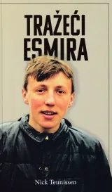 Knjiga "Tražeći Esmira", autora Nick Teunissen, izdavač Dobra knjiga